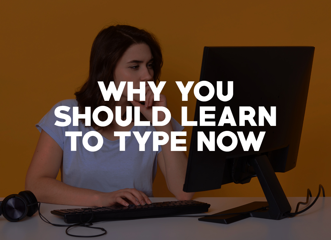 Why You Should Learn to Type Now